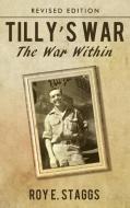 Tilly's War: The War Within di Roy E. Staggs edito da ELM HILL BOOKS