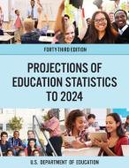 Projections of Education Statistics to 2024 di Education Department edito da Rowman & Littlefield