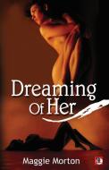 Dreaming of Her di Maggie Morton edito da BOLD STROKES BOOKS