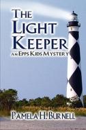 The Light Keeper di Pamela H Burnell edito da America Star Books