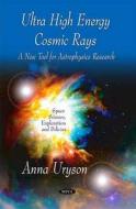 Ultra High Energy Cosmic Rays di Anna Uryson edito da Nova Science Publishers Inc