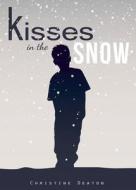 Kisses in the Snow di Christine Deaton edito da Tate Publishing Company