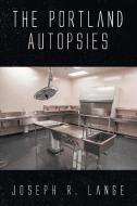 The Portland Autopsies di Joseph R. Lange edito da Covenant Books