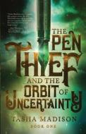 The Pen Thief and the Orbit of Uncertainty di Tasha Madison edito da AMBASSADOR PR LLC