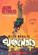 Miles Morales Suspended: A Spider-Man Novel di Jason Reynolds edito da ATHENEUM BOOKS