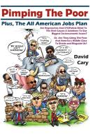 Pimping The Poor Full Color Hard Cover di Cary David Cary edito da Lulu Press