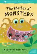 The Mother of Monsters: A Tale from South Africa di Fran Parnell edito da BAREFOOT BOOKS