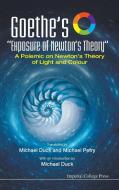 Goethe's Exposure of Newton's Theory: A Polemic on Newton's Theory of Light and Colour di Michael John Duck, Michael Petry edito da IMPERIAL COLLEGE PR