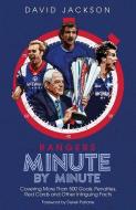 Rangers Minute By Minute di David Jackson edito da Pitch Publishing Ltd