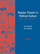 Popular Theatre in Political Culture: Britain and Canada in Focus di Tim Prentki, Jan Selman edito da Intellect (UK)