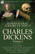 The Collected Supernatural and Weird Fiction of Charles Dickens-Volume 2 di Charles Dickens edito da LEONAUR