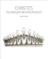 Christie's: The Jewellery Archives Revealed di Vincent Meylan edito da ACC Art Books