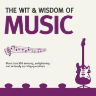 The Wit & Wisdom of Music di Nick Holt edito da PAPERBACKSHOP UK IMPORT