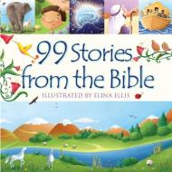99 Stories from the Bible di Juliet David edito da Lion Hudson Plc