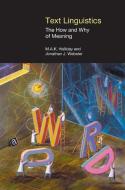 Text Linguistics: The How and Why of Meaning di M. A. K. Halliday, Jonathan J. Webster edito da EQUINOX PUB