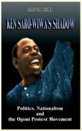 Ken Saro-Wiwa's Shadow di Sanya Osha edito da Adonis & Abbey Publishers Ltd