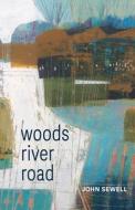 Woods River Road di John Sewell edito da Fair Acre Press