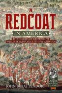 A Redcoat in America di John B. Hattendorff edito da Helion & Company