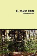 El Tramo Final di Marta Merajver-Kurlat edito da Jorge Pinto Books