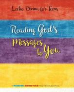 Lectio Divina for Teens: Reading God's Messages to You di Jerry J. Windley-Daoust edito da LIGHTNING SOURCE INC