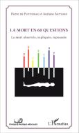 La mort en 60 questions di Auriane Artusse, Pierre de Puytorac edito da Editions L'Harmattan