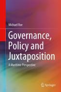 Governance, Policy And Juxtaposition di Michael Roe edito da Springer Nature Switzerland Ag