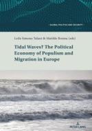 Tidal Waves? The Political Economy Of Populism And Migration In Europe edito da Peter Lang Ag, Internationaler Verlag Der Wissenschaften