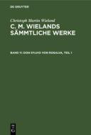 C. M. Wielands Sämmtliche Werke, Band 11, Don Sylvio Von Rosalva, Teil 1 di Christoph Martin Wieland edito da De Gruyter