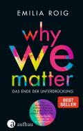 WHY WE MATTER di Emilia Roig edito da Aufbau Verlag GmbH