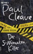 Der Fünf-Minuten-Killer di Paul Cleave edito da Heyne Taschenbuch