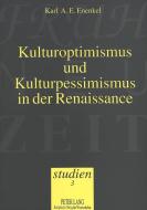 Kulturoptimismus und Kulturpessimismus in der Renaissance di Karl Enenkel edito da Lang, Peter GmbH