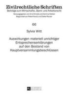 Auswirkungen materiell unrichtiger Entsprechenserklärungen auf den Bestand von Hauptversammlungsbeschlüssen di Sylvia Witt edito da Lang, Peter GmbH