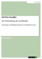 Die Entwicklung der Stieffamilie di Ralf-Peter Nungäßer edito da GRIN Publishing