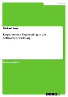 Requirements Engineering in der Softwareentwicklung di Michael Russ edito da GRIN Publishing