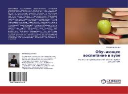 Obuchajushhee vospitanie v vuze di Elena Andreenko edito da LAP Lambert Academic Publishing