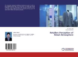 Retailers Perception of Retail Atmosphere di Farhan Ahmed, Muhammed Adeel edito da LAP Lambert Academic Publishing