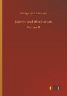 Darwin, and after Darwin di George John Romanes edito da Outlook Verlag