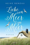 Liebe von Meer zu Meer di Heike Denzau edito da Emons Verlag