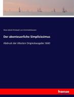 Der abenteuerliche Simplicissimus di Hans Jakob Christoph Von Grimmelshausen edito da hansebooks