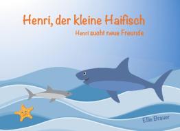Henri, der kleine Haifisch di Ellie Brauer edito da Books on Demand