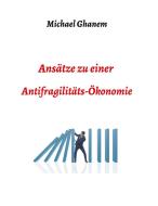 Ansätze zu einer Antifragilitätsökonomie di Michel Ghanem edito da tredition