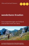 wanderbares Kroatien di Gerhard Clemenz, Elke Clemenz edito da Books on Demand
