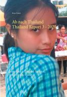 Ab nach Thailand Thailand Report 3.  - 2020 di Heinz Duthel edito da Books on Demand