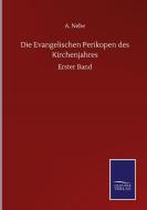 Die Evangelischen Perikopen des Kirchenjahres di A. Nebe edito da Salzwasser-Verlag GmbH