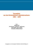 Trauregister aus Kirchenbüchern Südniedersachsens 1801 - 1850 edito da Books on Demand