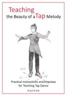 Teaching the Beauty of a Tap Melody di Birgit Brade edito da Books on Demand