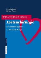 Aortenchirurgie di Kerstin Bauer, Jürgen Ennker edito da Steinkopff