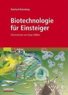 Biotechnologie Fur Einsteiger di Reinhard Renneberg edito da Spektrum Akademischer Verlag