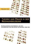 Theorie und Praxis in der Rechnungslegung di Benjamin Alka edito da Diplomica Verlag