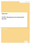 Facility Management im kommunalen Bereich di Stefan Prinz edito da Diplom.de
